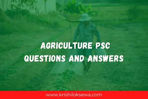 Agriculture Psc Questions and Answers 2021 